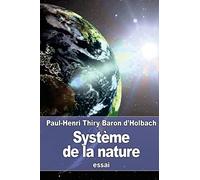 Système de la nature: ou des lois du monde physique et du monde moral