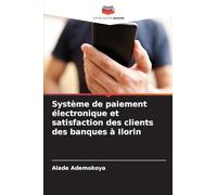 Système de paiement électronique et satisfaction des clients des banques à Ilorin