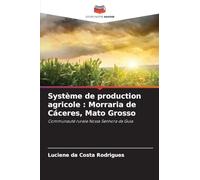 Système de production agricole : Morraria de Cáceres, Mato Grosso: Communauté rurale Nossa Senhora da Guia