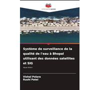 Système de surveillance de la qualité de l'eau à Bhopal utilisant des données satellites et SIG: Aqua Vision