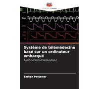 Système de télémédecine basé sur un ordinateur embarqué: Système de soins de santé publique