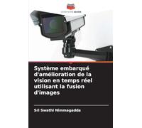 Système embarqué d'amélioration de la vision en temps réel utilisant la fusion d'images