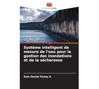 Système intelligent de mesure de l'eau pour la gestion des inondations et de la sécheresse