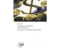 Système monétaire international: De l'étalon-or au flottement des monnaies