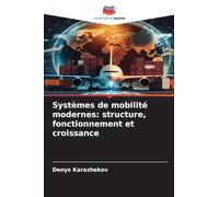 Systèmes de mobilité modernes: structure, fonctionnement et croissance