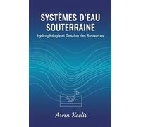 Systèmes d'eaux Souterraines: Hydrogéologie et Gestion des Ressources