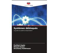 Systèmes débloqués: Le guide du système d'exploitation