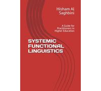 SYSTEMIC FUNCTIONAL LINGUISTICS: A Guide for Practitioners in Higher Education
