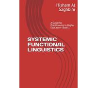 SYSTEMIC FUNCTIONAL LINGUISTICS: A Guide for Practitioners in Higher Education