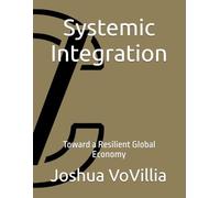 Systemic Integration: Toward a Resilient Global Economy: 8