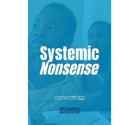 Systemic Nonsense: Untangling the Logic Behind a World That Runs on Illogic