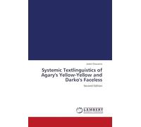 Systemic Textlinguistics of Agary's Yellow-Yellow and Darko's Faceless: Second Edition