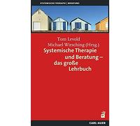 Systemische Therapie und Beratung - das große Lehrbuch: Das große Lehrbuch