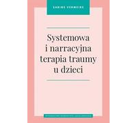Systemowa i narracyjna terapia traumy u dzieci
