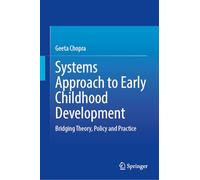 Systems Approach to Early Childhood Development: Bridging Theory, Policy and Practice