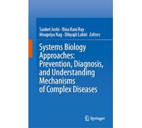 Systems Biology Approaches: Prevention, Diagnosis, and Understanding Mechanisms of Complex Diseases
