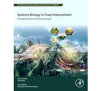Systems Biology in Crop Improvement: Emerging Tools and Technologies