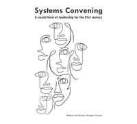Systems convening: a crucial form of leadership for the 21st century