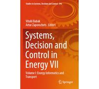 Systems, Decision and Control in Energy VII: Volume I: Energy Informatics and Transport: 596