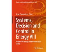 Systems, Decision and Control in Energy VIII: Volume III: Energy and Environmental Safety
