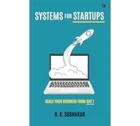 SYSTEMS FOR STARTUPS: SCALE YOUR BUSINESS FROM DAY 1
