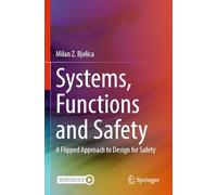 Systems, Functions and Safety: A Flipped Approach to Design for Safety