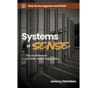 Systems of Sense: The Architecture of Order and Imagination