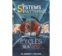 Systems, Patterns, Cycles and Seasons: Navigating through Life's Complexities.