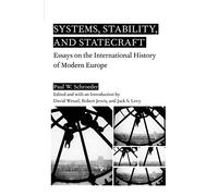 Systems, Stability, and Statecraft: Essays on the International History of Modern Europe