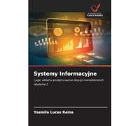 Systemy Informacyjne: I jego wk¿ad w podejmowanie decyzji mened¿erskich Wydanie 2