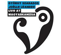 György Szabados & Joëlle Léandre Live at Magyarkanizsa (CD) Album