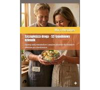 Szczuplejsza droga - 52-tygodniowy dziennik: Opanuj swój metabolizm i uważne jedzenie dla trwałych efektów po czterdziestce.