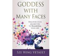 Sze Wing Vetault Goddess with Many Faces (Tascabile)