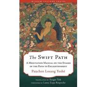 The Swift Path: A Meditation Manual on the Stages of the Path to Enlightenment
