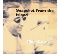 Szemzo, Tibor - Snapshot From The Island