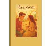 Szerelem: A Notebook for Love in All Its Forms: 7x10 Lined Journal | 100 Pages | Inspired by Passion, Devotion, and Tender Reflection