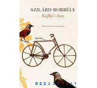 Szilárd Borbély Kafka’s Son (Copertina rigida) Hungarian List