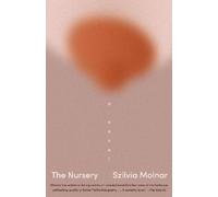 Szilvia Molnar The Nursery (Tascabile)