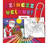 Szinezz velunk: Mikulas. Coloreaza cu noi: Mos Craciun