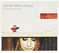 SZIRTES, EDINA MOKUS - AND THE TAO