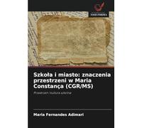 Szkoła i miasto: znaczenia przestrzeni w Maria Constança (CGR/MS): Przestrzeń i kultura szkolna