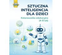 Sztuczna inteligencja dla dzieci: Kolorowanka edukacyjna (4-8 lat)