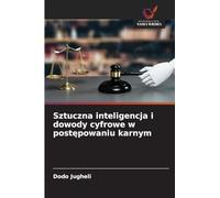 Sztuczna inteligencja i dowody cyfrowe w post¿powaniu karnym