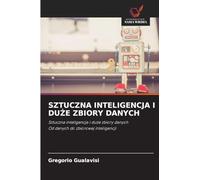 SZTUCZNA INTELIGENCJA I DU¿E ZBIORY DANYCH: Sztuczna inteligencja i du¿e zbiory danychOd danych do zbiorowej inteligencji