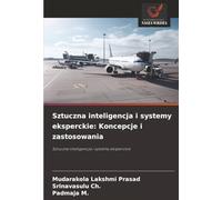 Sztuczna inteligencja i systemy eksperckie: Koncepcje i zastosowania: Sztuczna inteligencja i systemy eksperckie