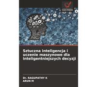 Sztuczna inteligencja i uczenie maszynowe dla inteligentniejszych decyzji