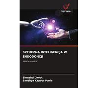 SZTUCZNA INTELIGENCJA W ENDODONCJI: Wgl¿d w przysz¿o¿¿