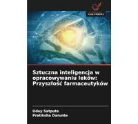 Sztuczna inteligencja w opracowywaniu leków: Przyszłość farmaceutyków