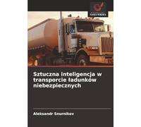 Sztuczna inteligencja w transporcie ładunków niebezpiecznych