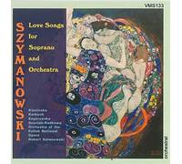 SZYMANOWSKI, K. - Love songs for Soprano and Orchestra